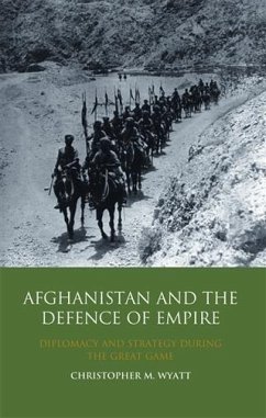 Afghanistan and the Defence of Empire (eBook, PDF) - Wyatt, Christopher M.