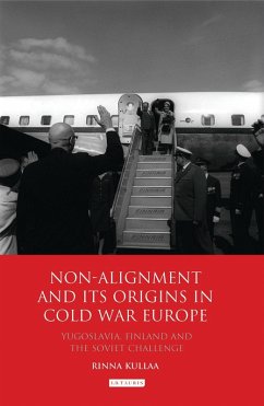 Non-alignment and Its Origins in Cold War Europe (eBook, PDF) - Kullaa, Rinna