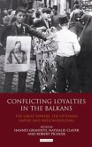 Conflicting Loyalties in the Balkans (eBook, PDF) Conflicting Loyalties in the Balkans (eBook, PDF)