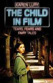 The Child in Film (eBook, ePUB) The Child in Film (eBook, ePUB)