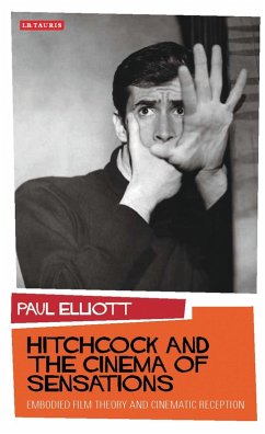 Hitchcock and the Cinema of Sensations (eBook, PDF) - Elliott, Paul