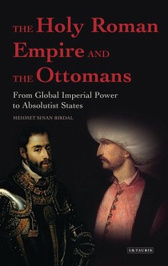 Holy Roman Empire and the Ottomans, The (eBook, PDF) - Birdal, Mehmet Sinan