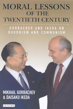 Moral Lessons of the Twentieth Century (eBook, ePUB) - Gorbachev, Mikhail; Ikeda, Daisaku