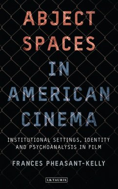 Abject Spaces in American Cinema (eBook, PDF) - Pheasant-Kelly, Frances