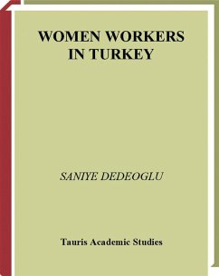 Women Workers in Turkey (eBook, PDF) - Dedeoglu, Saniye