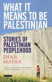 What it Means to be Palestinian (eBook, PDF) What it Means to be Palestinian (eBook, PDF)