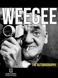 Cover Weegee: The Autobiography (Annotated) (eBook, ePUB)