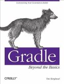 Gradle Beyond the Basics (eBook, PDF)