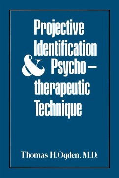 Projective Identification and Psychotherapeutic Technique (eBook, ePUB) - Ogden, Thomas H.