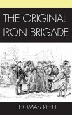 The Original Iron Brigade (eBook, ePUB)