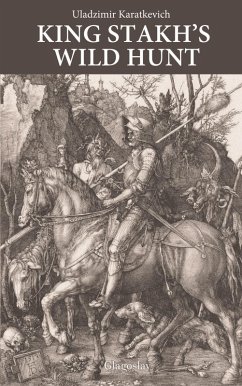 King Stakh's Wild Hunt (eBook, ePUB) - Karatkevich, Uladzimir