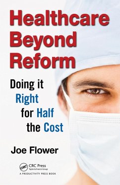 Healthcare Beyond Reform (eBook, PDF) - Flower, Joe