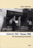 Gleiwitz 1941 - Passau 1980