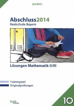 Cover Abschluss 2014, Realschule Bayern Mathe II/III, Lösungen