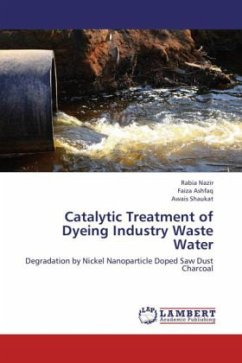 Catalytic Treatment of Dyeing Industry Waste Water - Nazir, Rabia;Ashfaq, Faiza;Shaukat, Awais