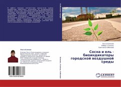 Sosna i el' - bioindikatory gorodskoj wozdushnoj sredy - Esyakova, Ol'ga;Stepen', Robert;Soboleva, Svetlana
