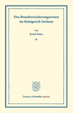 Das Brandversicherungswesen im Königreich Sachsen. - Kühn, Rudolf