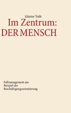 Im Zentrum: Der Mensch - Toth, Günter