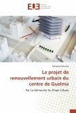Le projet de renouvellement urbain du centre de Guelma