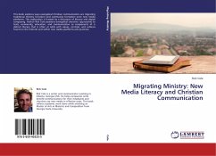 Migrating Ministry: New Media Literacy and Christian Communication - Cole, Rick