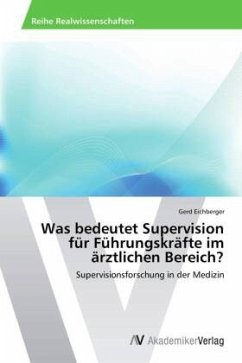 Was bedeutet Supervision für Führungskräfte im ärztlichen Bereich? - Eichberger, Gerd