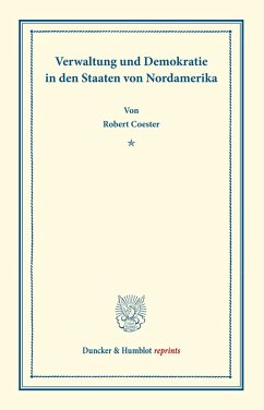 Verwaltung und Demokratie in den Staaten von Nordamerika. - Coester, Robert