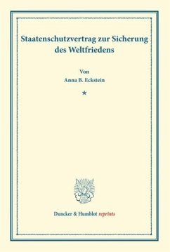 Staatenschutzvertrag zur Sicherung des Weltfriedens. - Eckstein, Anna B.