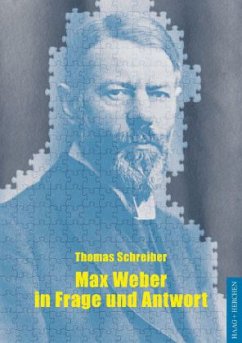 Max Weber in Frage und Antwort - Schreiber, Thomas