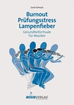 Burnout - Prüfungsstress - Lampenfieber - Schnack, Gerd