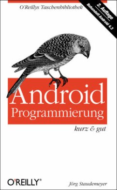 Android Programmierung - kurz & gut - Staudemeyer, Jörg