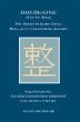 Dao-De-Ging (Tao-Te-King): Die Gnosis im Alten China. Neue, jetzt vollständige Ausgabe. Vollständig neu aus dem Chinesischen übersetzt und aktuell erk
