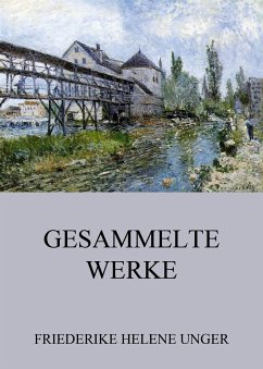 Gesammelte Werke (eBook, ePUB) - Unger, Friederike Helene