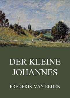 Der kleine Johannes (eBook, ePUB) - Eeden, Frederik Van
