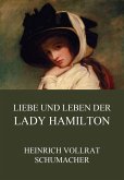 Liebe und Leben der Lady Hamilton (eBook, ePUB)