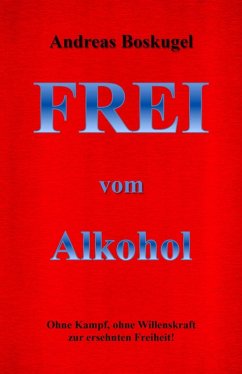 Frei vom Alkohol (eBook, ePUB) - Boskugel, Andreas