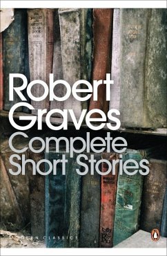Complete Short Stories (eBook, ePUB) - Graves, Robert Complete Short Stories (eBook, ePUB) - Graves, Robert