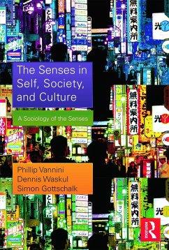 The Senses in Self, Society, and Culture - Vannini, Phillip; Waskul, Dennis; Gottschalk, Simon