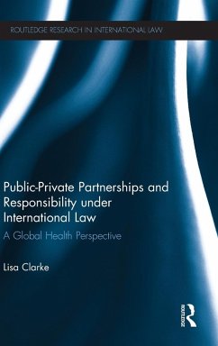 Public-Private Partnerships and Responsibility under International Law - Clarke, Lisa