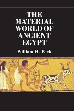The Material World of Ancient Egypt - Peck, William H.