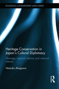 Heritage Conservation and Japan's Cultural Diplomacy - Akagawa, Natsuko