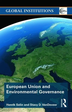 European Union and Environmental Governance - Selin, Henrik; VanDeveer, Stacy D.