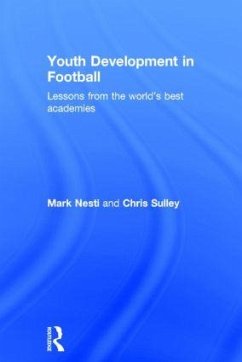 Youth Development in Football - Nesti, Mark; Sulley, Chris