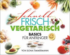 Schnell Frisch Vegetarisch - Timmermann, Ilona