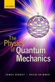 The Physics of Quantum Mechanics