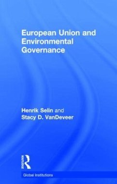 European Union and Environmental Governance - Selin, Henrik; D VanDeVeer, Stacy