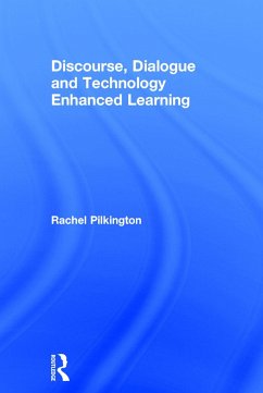 Discourse, Dialogue and Technology Enhanced Learning - Pilkington, Rachel