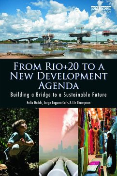 From Rio+20 to a New Development Agenda - Dodds, Felix; Laguna-Celis, Jorge; Thompson, Liz