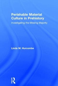 Perishable Material Culture in Prehistory - Hurcombe, Linda M