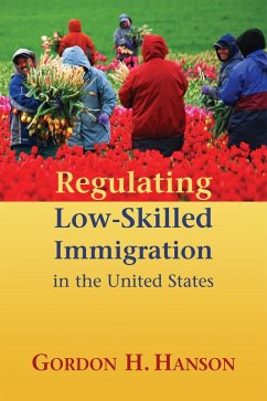 Regulating Low-Skilled Immigration in the United States (eBook, ePUB) - Hanson, Gordon H.