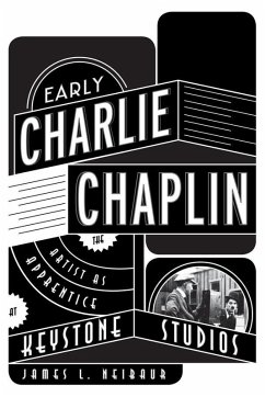Early Charlie Chaplin (eBook, ePUB) - Neibaur, James L.